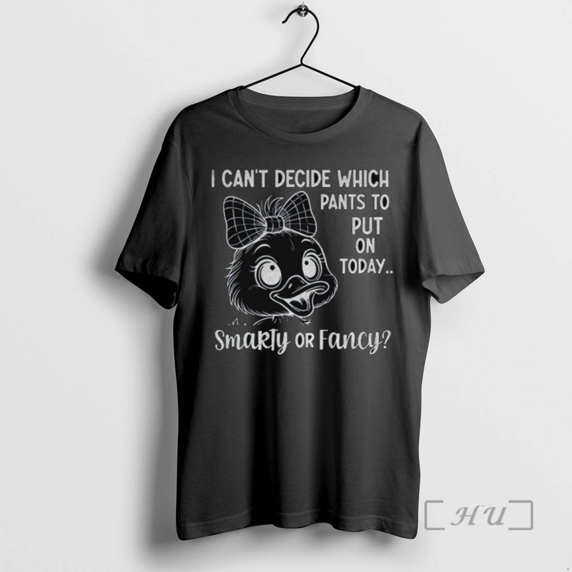 Trending Duck I Cant Decide What Pants To Put On Today Smarty Or Fancy