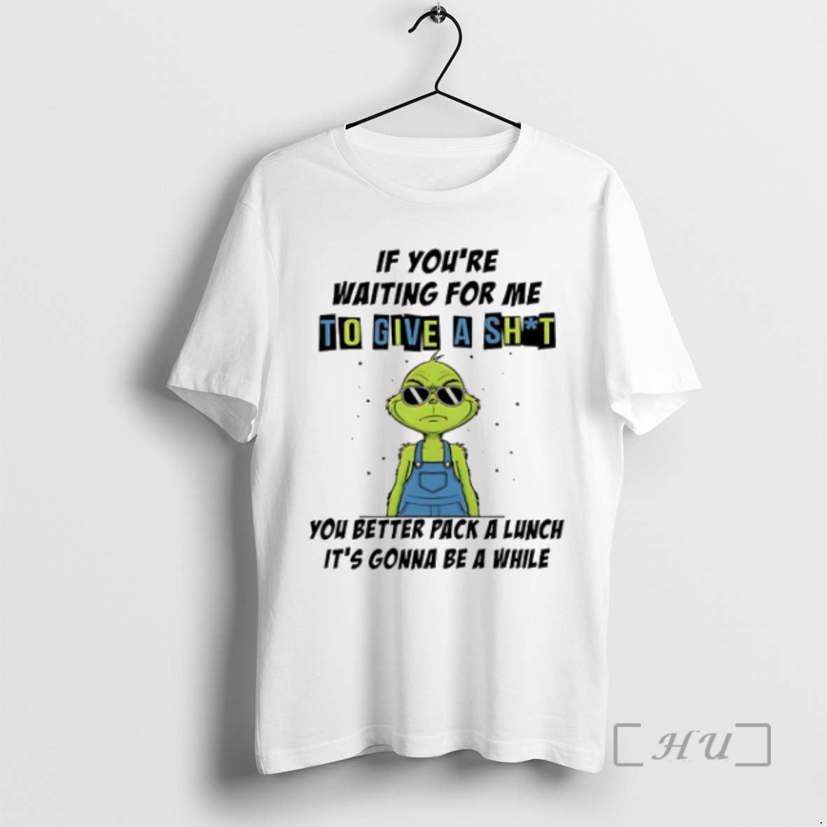 Trending Grinch If Youre Waiting For Me To Give A Shit You Better T Shirts
