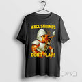 Trending Knight Xcl Shrimp Dont Play Tee Shirt Sweater