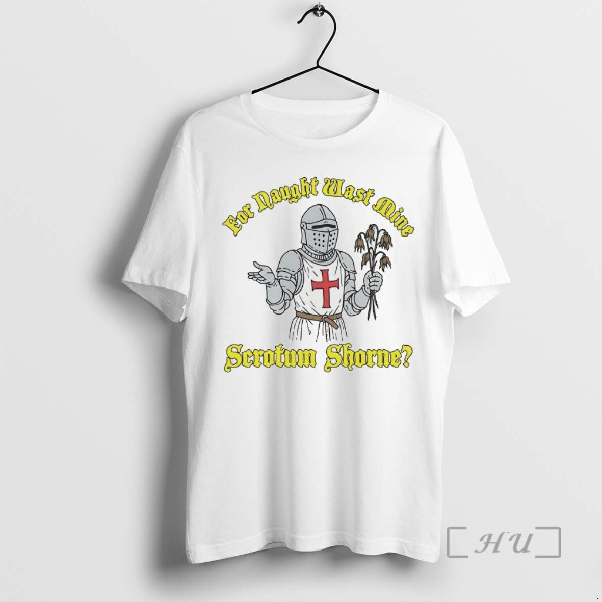 Trending Knight For Naught Wast Mine Scrotum Shorne Tee Shirt Sweater