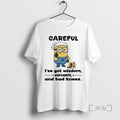 Trending Minion Careful Ive Got Wisdom Sarcasm And Bad Knees