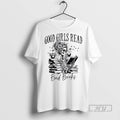 Trending Officials Good Girls Read Bad Books Skeleton T Shirt Sweatshirt Hoodies