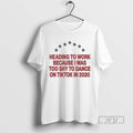 Trending Officials Heading To Work Because I Was Too Shy To Dance T Shirt