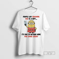 Trending Officials Minions Store Card People Say Growing Old Is A Gift Id Like To