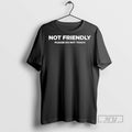 Trending Officials Not Friendly Please Do Not Touch T Shirt Sweatshirt Hoodies