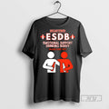 Trending Officials Registered Esdb Emotional Support Drinking Buddy T Shirt Sweatshirt Hoodies