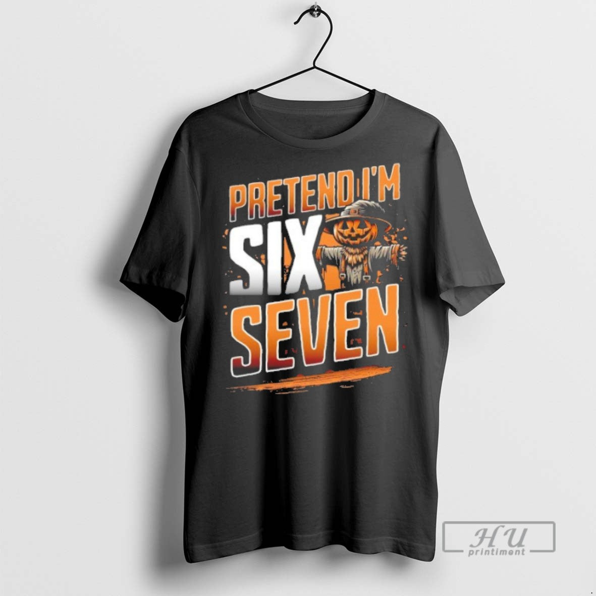 Trending Officials Scarecrow Pretend Im A Six Seven T Shirt Sweatshirt Hoodies