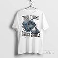 Trending Officials Skull Thick Thighs Crush Skulls T Shirt Sweatshirt Hoodies