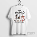 Trending Officials The Banned Lot Youre Killing Me Hall Ornaments T Shirt Sweatshirt Hoodies