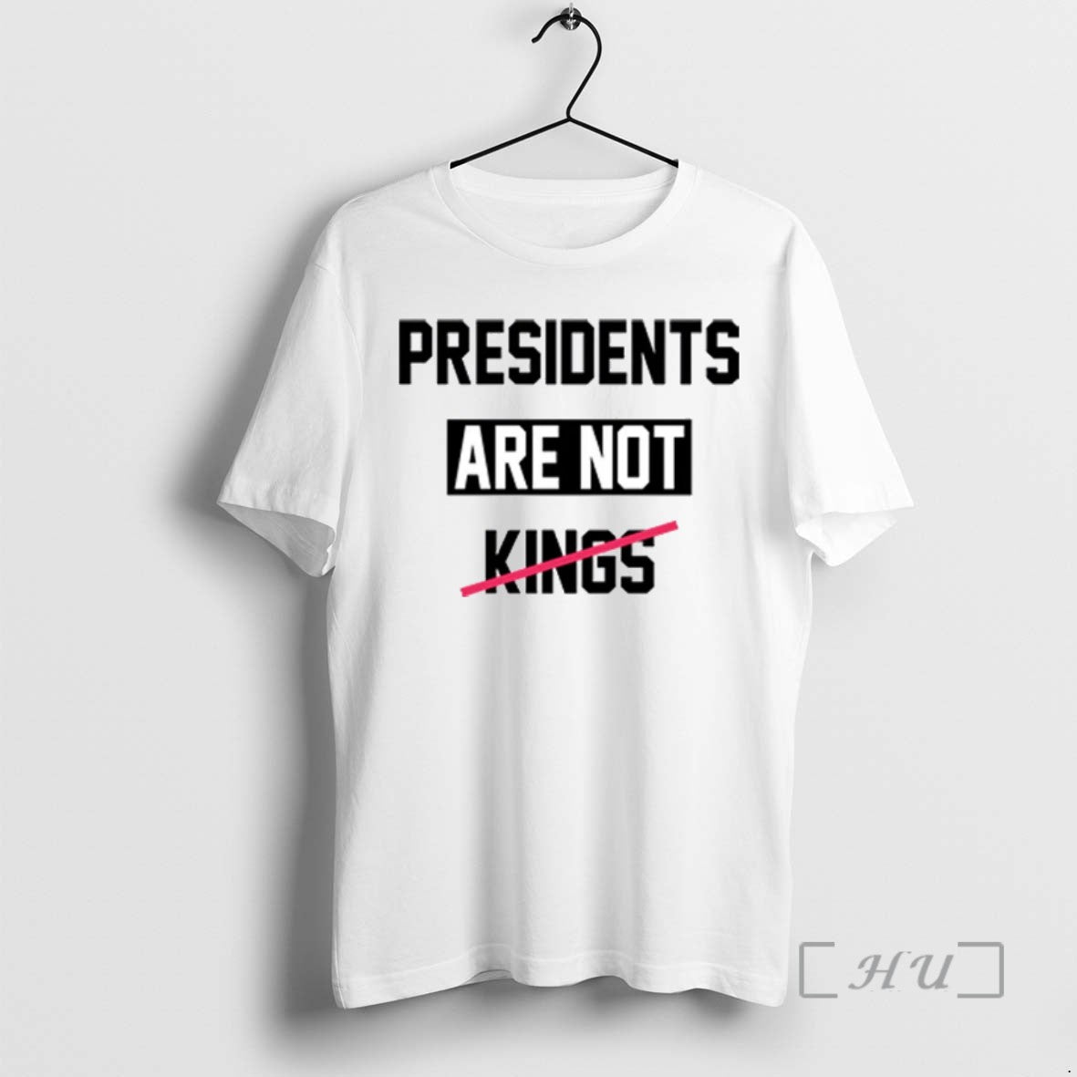 Trending Presidents Are Not Kings T Shirtpresidents Are Not Kings Tee Shirt Sweater
