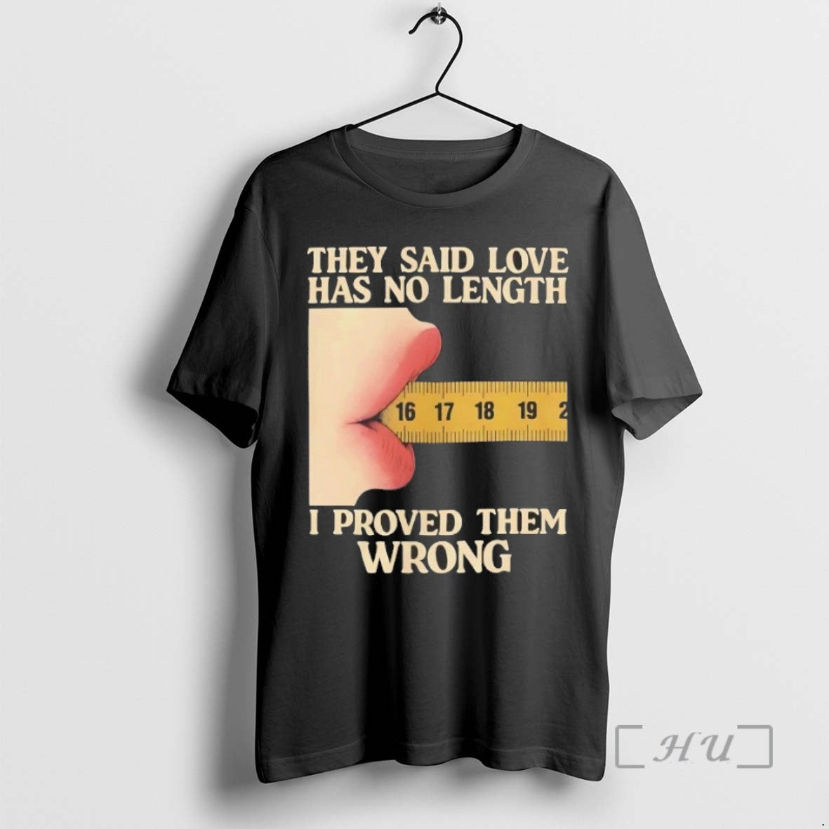 Trending They Said Love Has No Length I Proved Them Wrong Tee Shirt Sweater