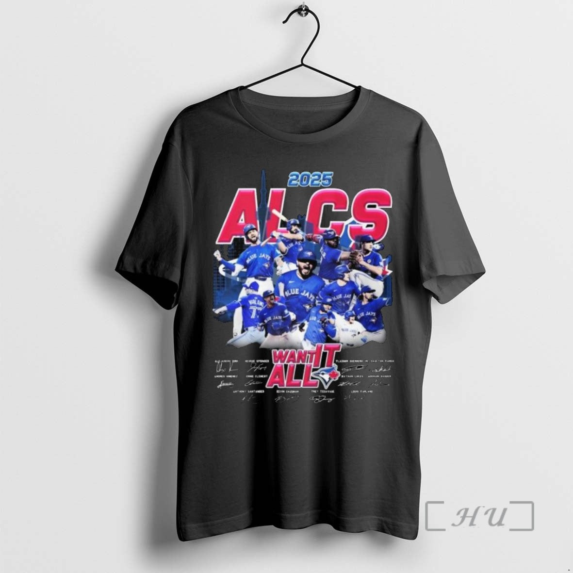 Trending Toronto Blue Jays 2025 Alcs Want It All Players Signatures Long Sleve T Shirts