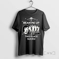 Trending Beam Me Up This Place Sucks