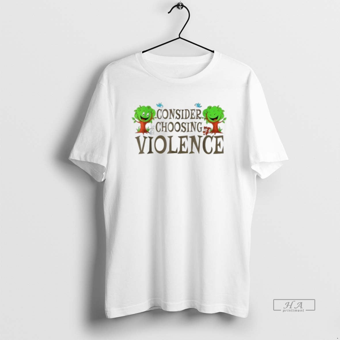 Trendy Happy Tree Consider Choosing Violence