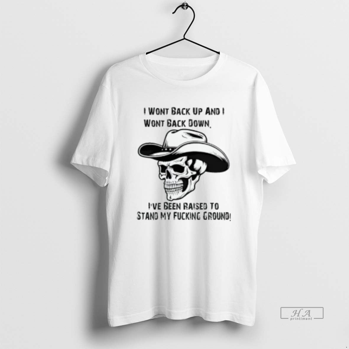Trendy I Wont Back Up And I Wont Back Down Skull