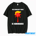 Trump The Deadliest Virus Is Ignorance Tshirts Sweater