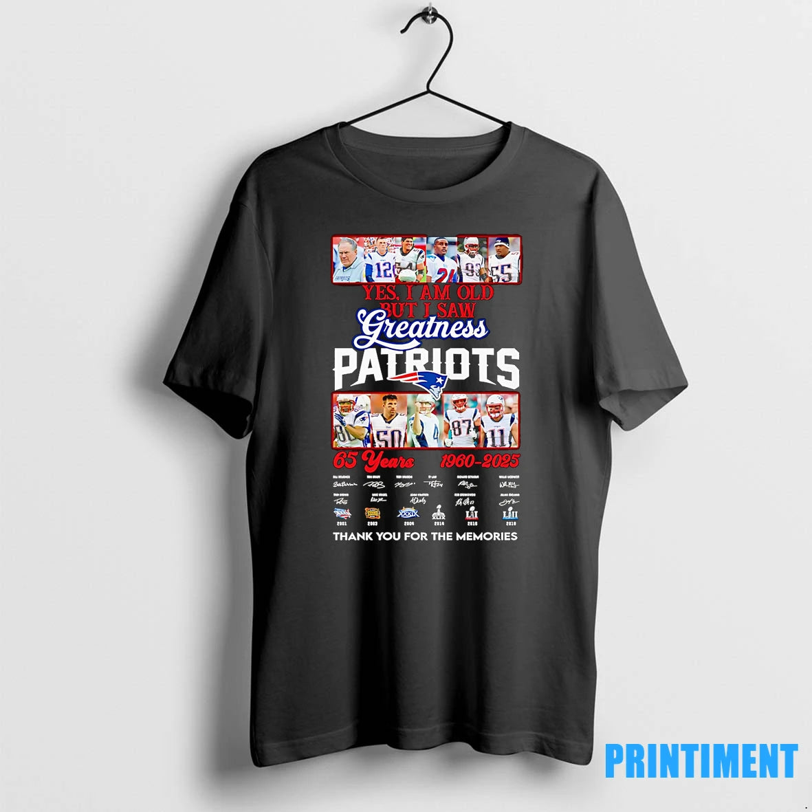 Yes I Am Old But I Saw Greatness Patriots 65 Years 1960 2025 Thank You