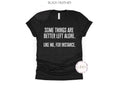 Better Left Alone Introvert Sarcastic Funny Gift Shirt