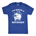 I'm Having A Meltdown Men's T Shirt