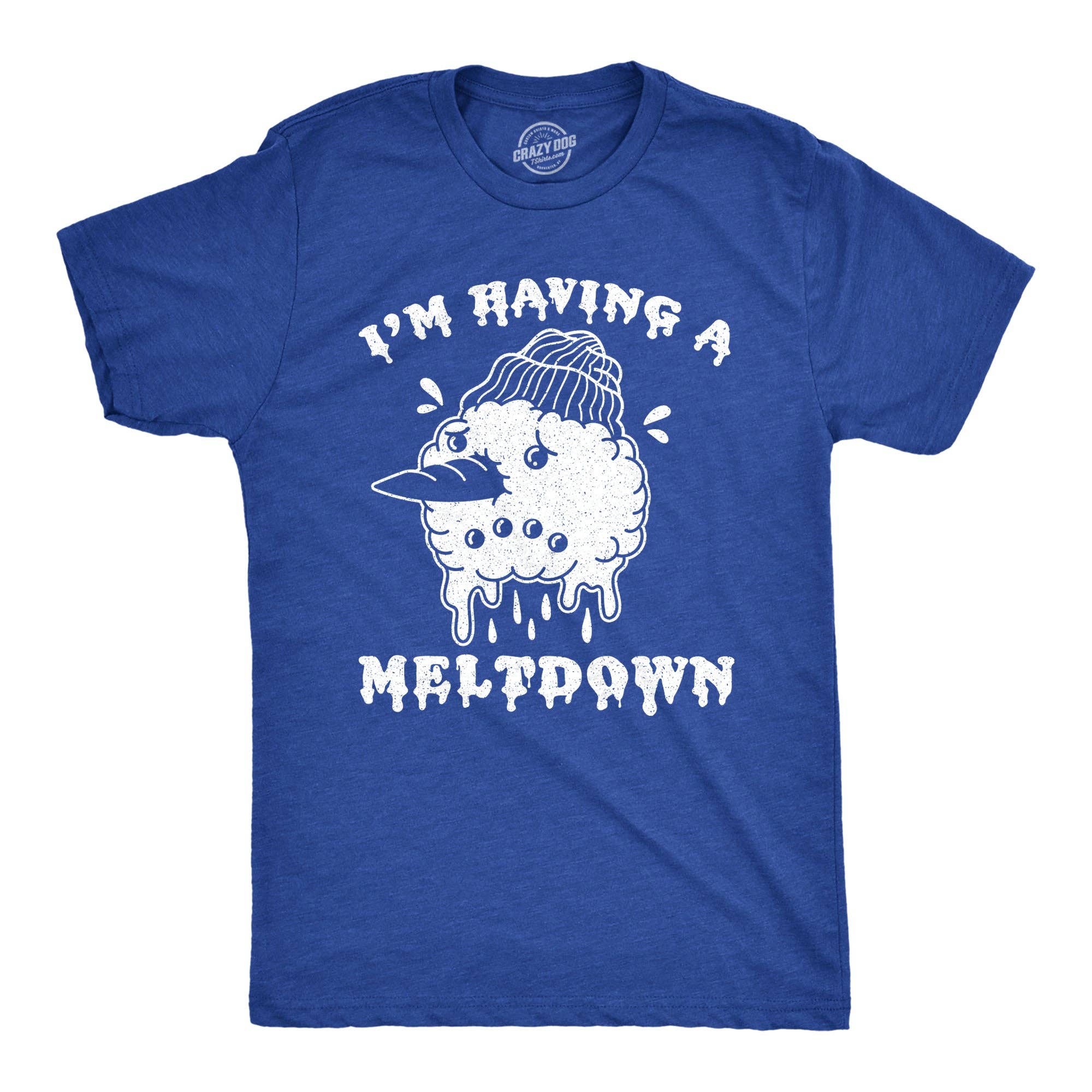 I'm Having A Meltdown Men's T Shirt