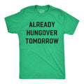 Already Hungover Tomorrow Men's T Shirt