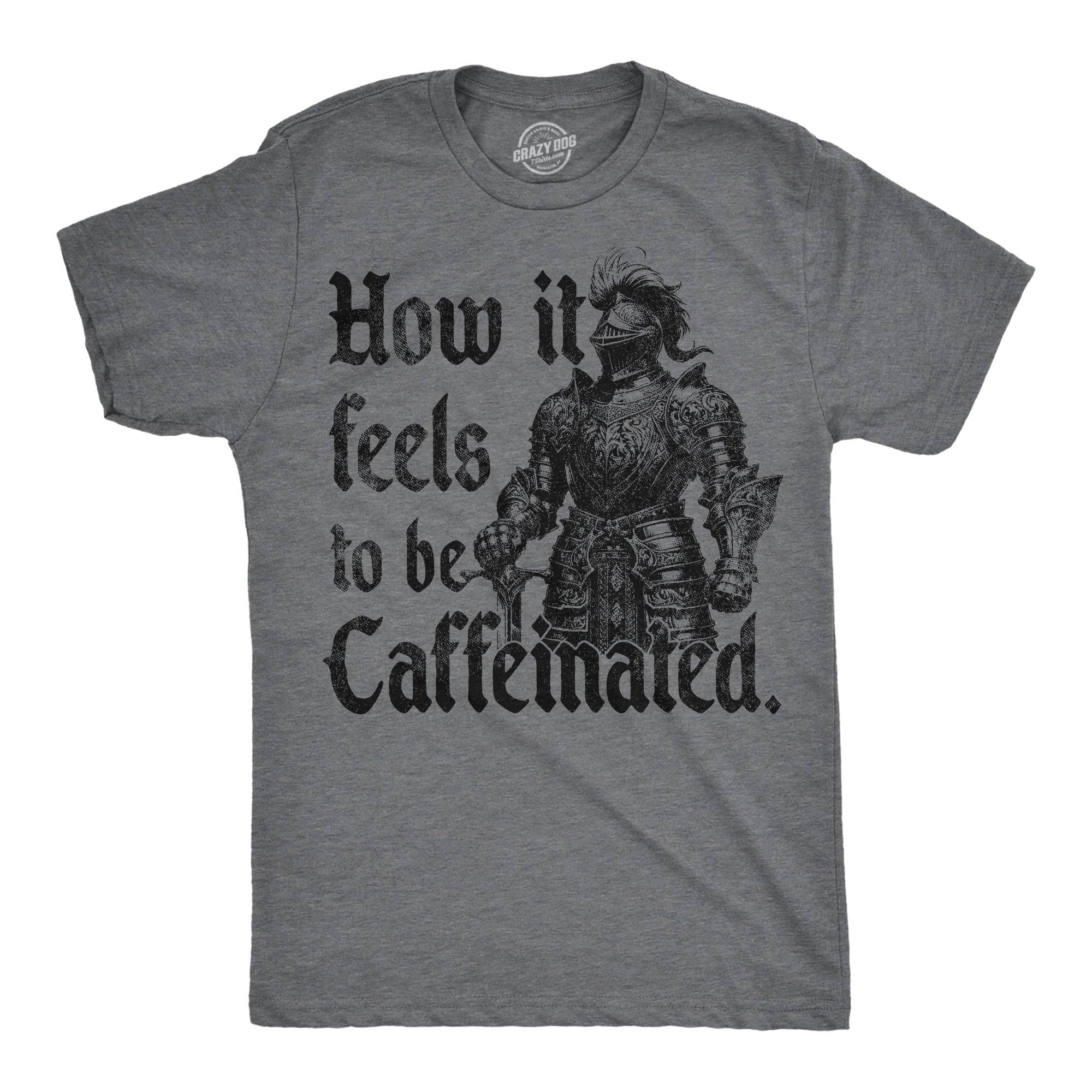 How It Feels To Be Caffeinated Men's T Shirt