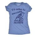 Id Rather Be Unsociable and Taciturn Women's T Shirt