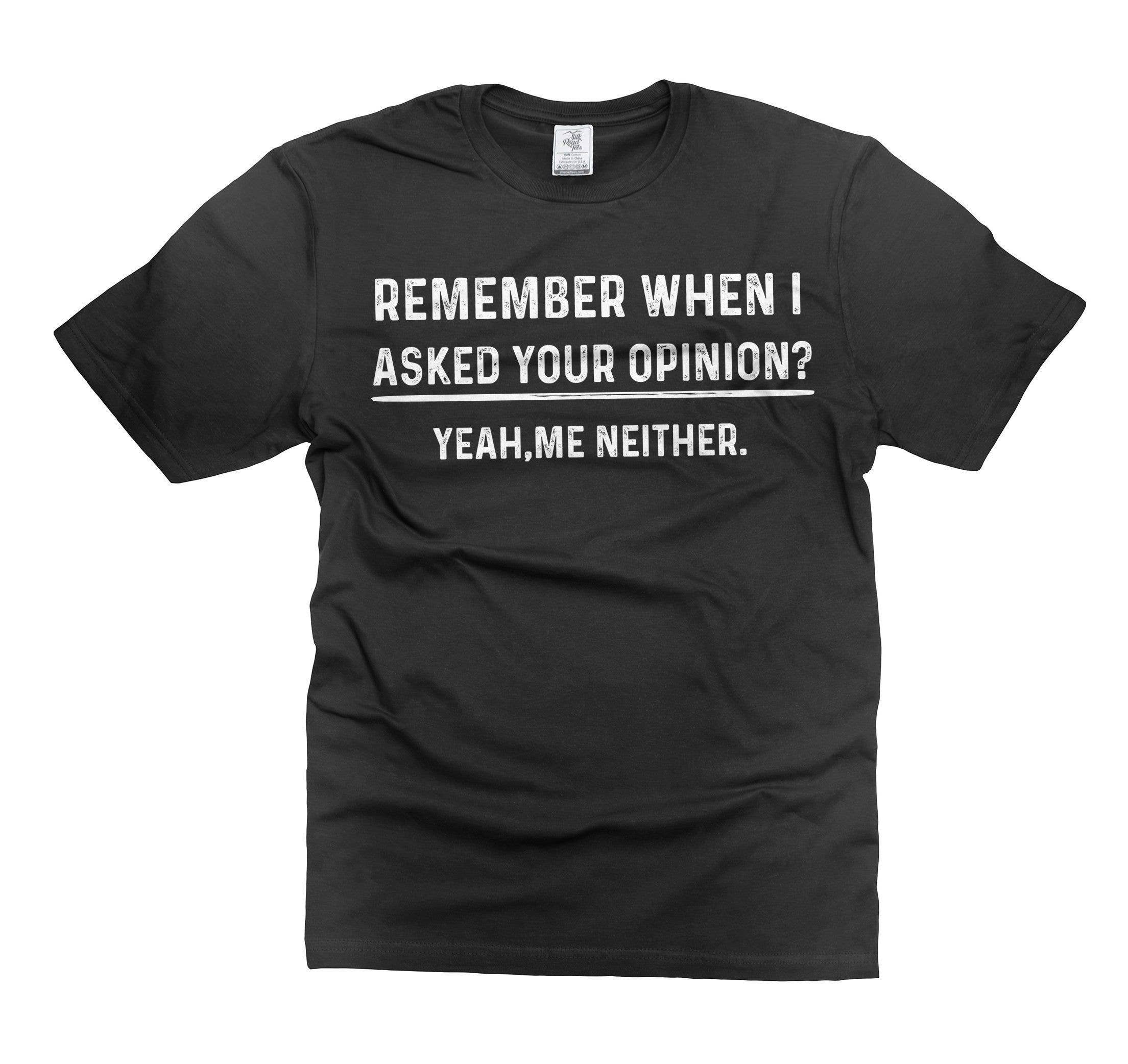 Your Opinion Is Irrelevant Funny Humor T-Shirt