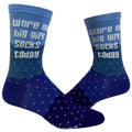 Womens Wore My Big Girl  Today Socks