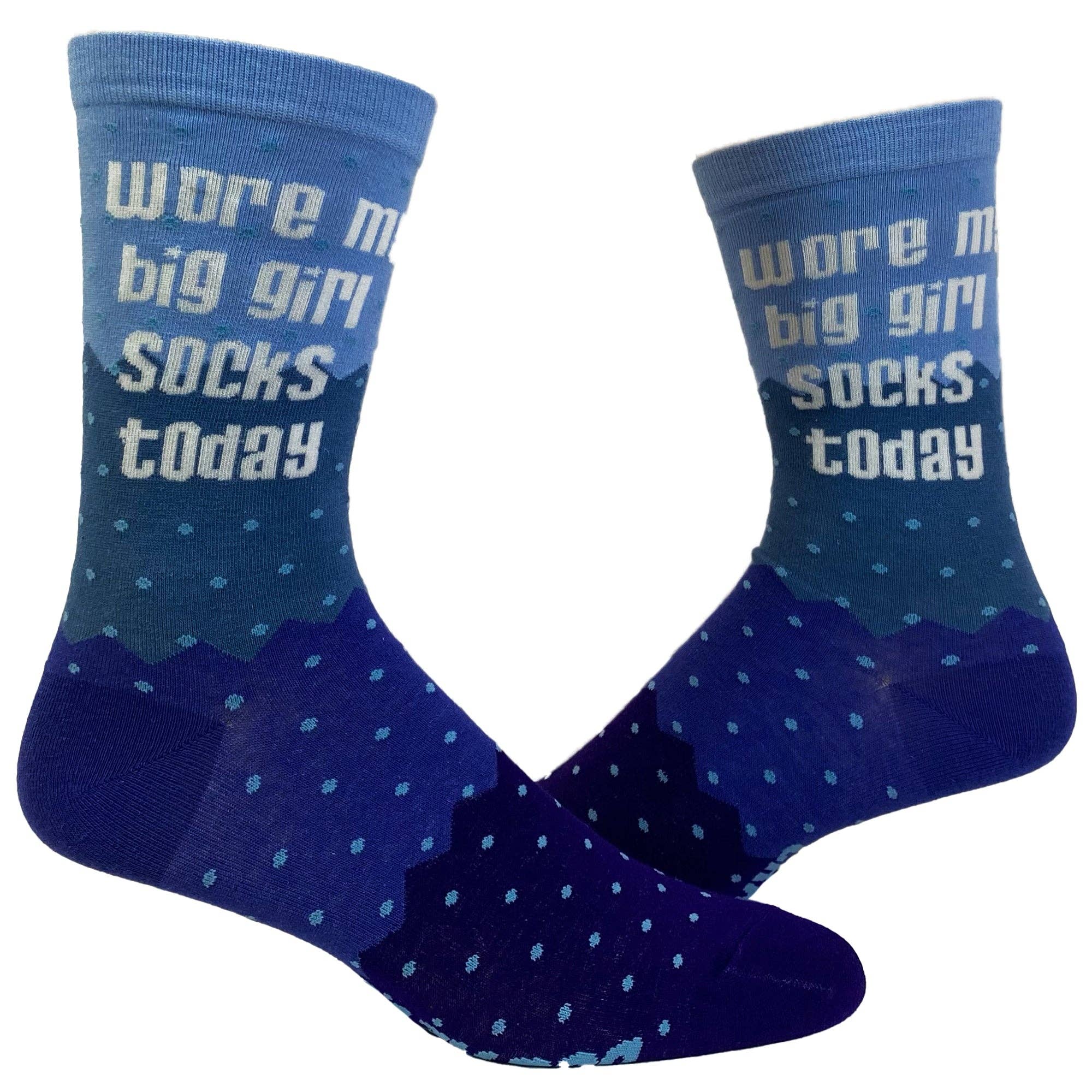 Womens Wore My Big Girl  Today Socks