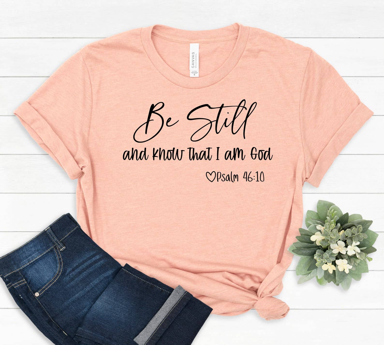 Be Still and Know That I Am God T-Shirt