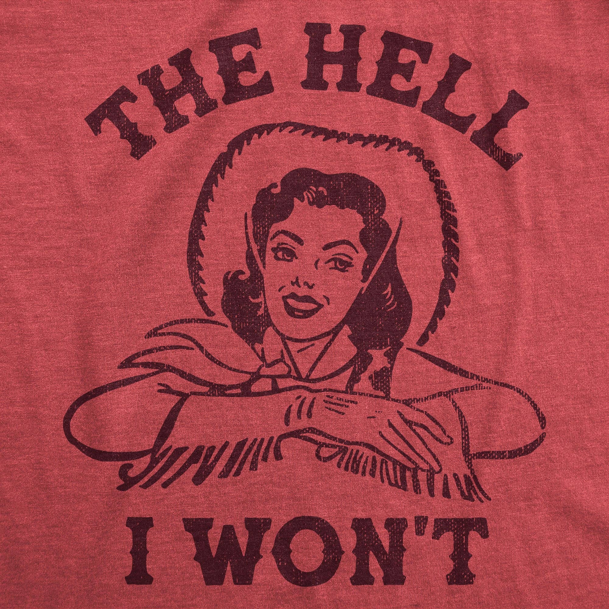 The Hell I Wont Men's T Shirt