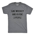 I Like Whiskey and Maybe 3 People Men's T Shirt