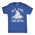 Not Cool You Guys Men's T Shirt