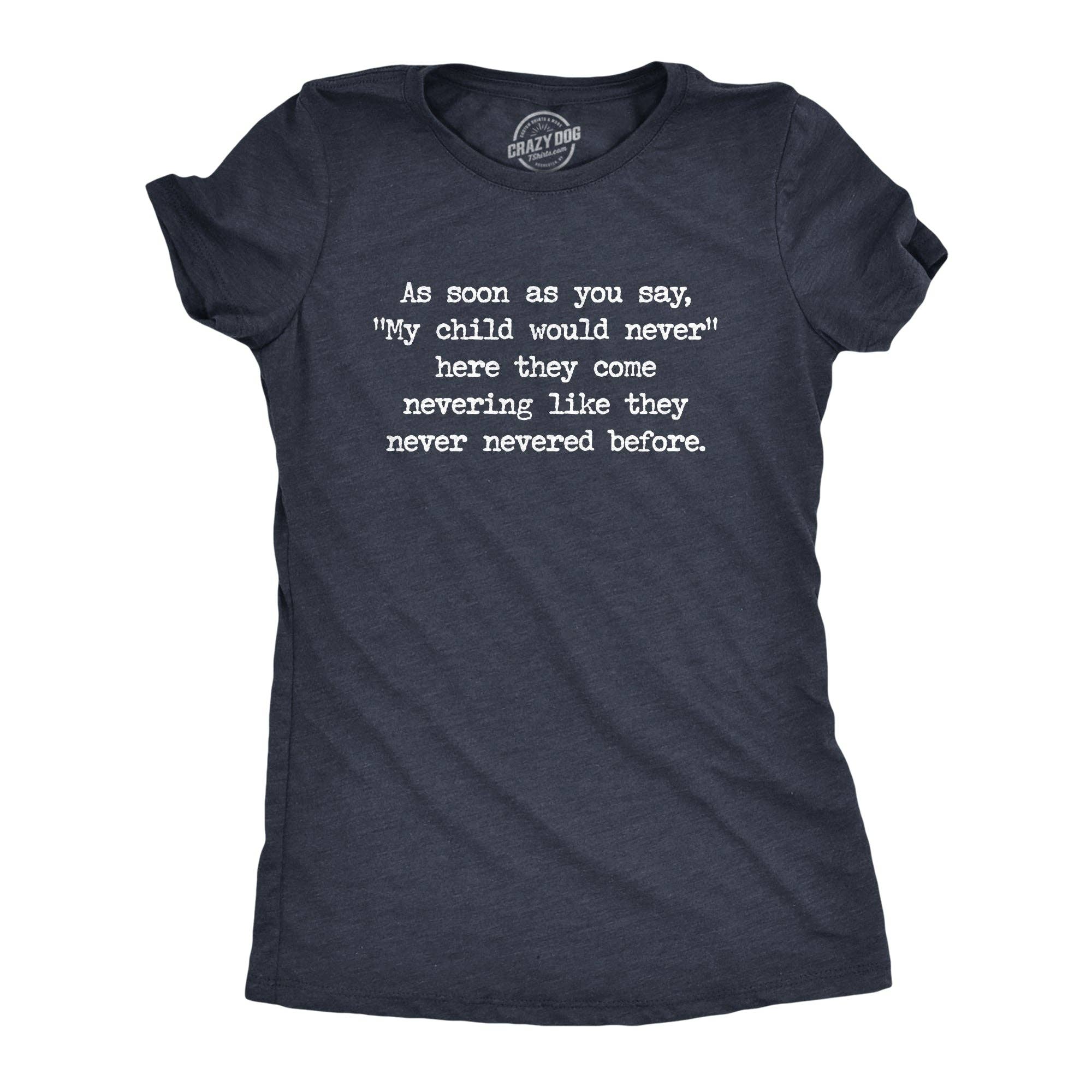 My Child Would Never Women's T Shirt