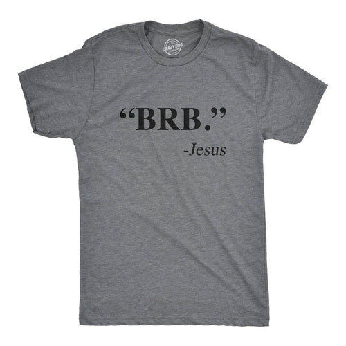 "Brb." - Jesus Men's T Shirt
