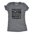 I've Got Plans with My Bunny Tonight Women's T Shirt