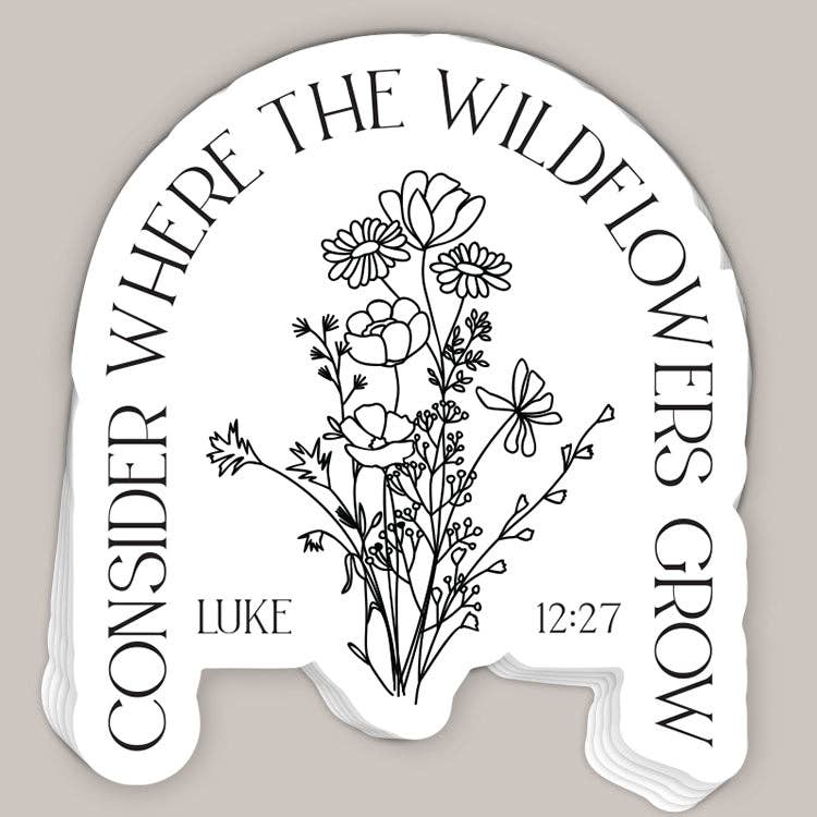 Consider Where the Wildflowers Grow Decal