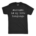 Sarcasm Is My Love Language Men's T Shirt