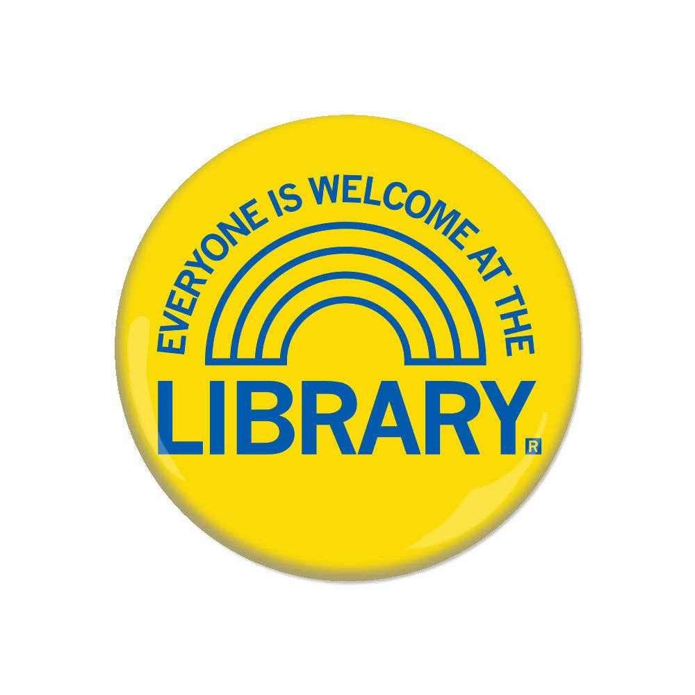 Everyone Is Welcome At the Library Button