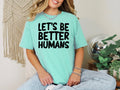 New Let’S Be Better Humans Mint Bella Faith Graphic Tee