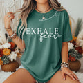 Exhale Fear Inhale Courage Comfort Colors T-Shirt