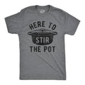 Here To Stir the Pot Men's T Shirt