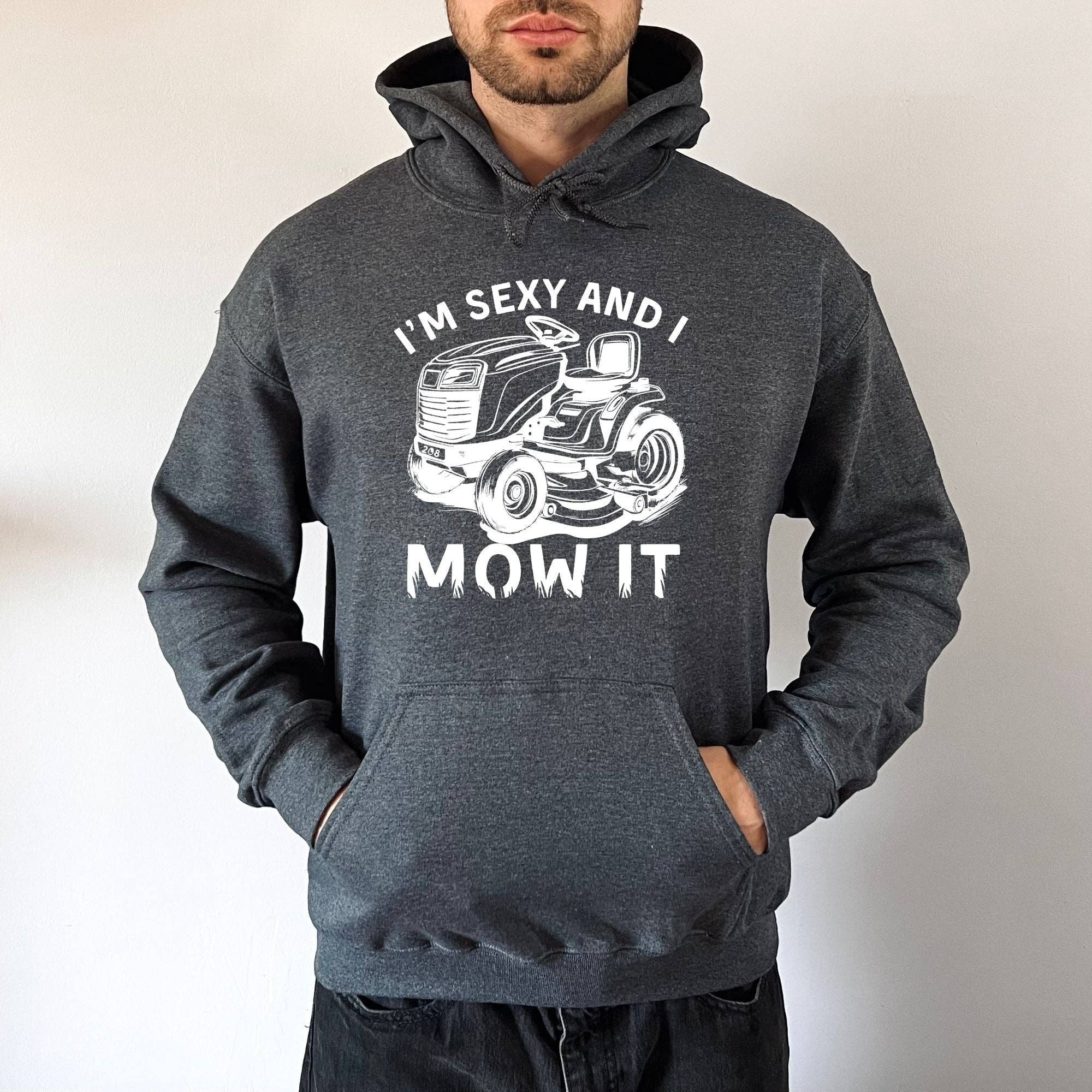 Sexy and I Mow It Crewneck Sweatshirt Hoodie 257
