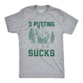 3 Putting Sucks Men's T Shirt