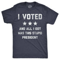 I Voted and All I Got Was This Stupid President Men's T Shirt