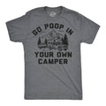 Go Poop in Your Own Camper Men's T Shirt
