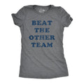 Beat the Other Team Women's T Shirt