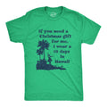 If You Need A Christmas Gift For Me I Wear A 10 Days in Hawaii Men's T Shirt