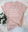 I Just Want To Drink Coffee - Animal Lover Coffee T-Shirt